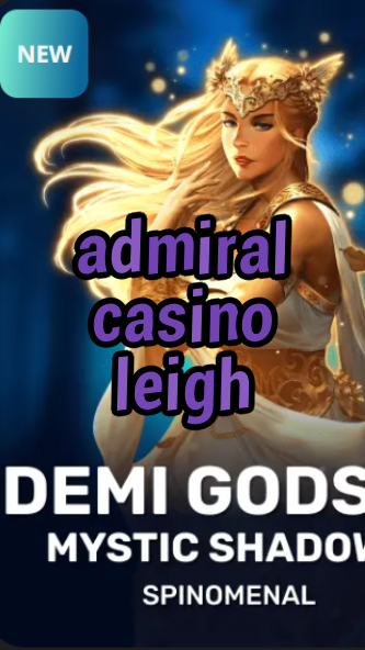 admiral casino leigh-trdjkmsxjksdss.com