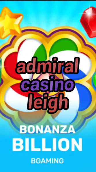 admiral casino leigh-trdjkmsxjksdss.com